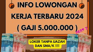 INFO LOWONGAN KERJA 2024  LOWONGAN KERJA HARI INI 2024  LOKER TANPA IZAJAH  LOKER JAKARTA 2024 [upl. by Htaras144]