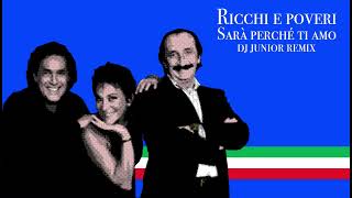 Ricchi e Poveri  Sará Perché Ti Amo DJ Junior Remix [upl. by Eidde]