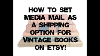 How to Set Media Mail as a Shipping Option for Vintage Books on Etsy [upl. by Mazonson]