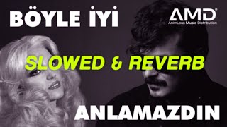 BÖYLE İYİ X ANLAMAZDIN Slowed amp Reverb amp Lyrics  No 1 V Ayla Dikmen [upl. by Ssew]