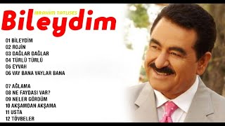 İbrahim Tatlıses  BİLEYDİM Albüm 2021 [upl. by Eidnil]