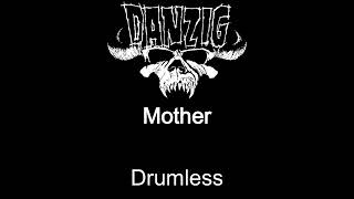 Danzig Mother Drumless [upl. by Jacinda512]