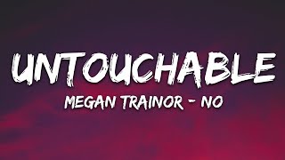 Meghan Trainor  No Lyrics Untouchable [upl. by Leverick]