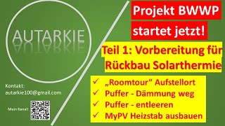 Projekt BWWP startet  Teil 1 Roomtour Aufstellort amp letzte Vorbereitungen  Autarkie  Folge 328 [upl. by Avihs]