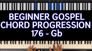 Easy 176 in Gb Chord Progression  Beginner Gospel Piano Tutorial [upl. by Michaele]