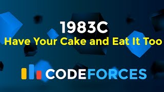 1983C  Have Your Cake and Eat It Too  Codeforces Round 956 Div 2  Greedy  Codeatic [upl. by Bashemath731]