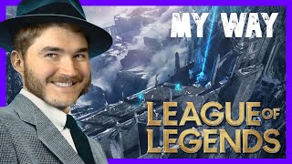 MY WAY  League of Legends 99 ARAM Edition [upl. by Emmalyn722]