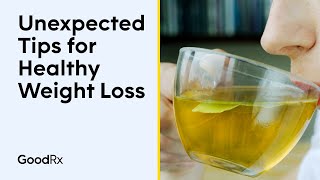 5 Unexpected Tips for Healthy Weight Loss  GoodRx [upl. by Worthington]