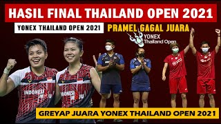 Hasil Final Yonex Thailand Open 2021 Day 6 GreysiaApriyani JUARA  Thailand Open 2021 Badminton [upl. by Ruenhcs]