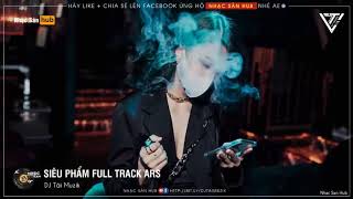 NONSTOP VINAHOUSE 2020 SIÊU PHẨM FULL TRACK HUYỀN THOẠI ARS DJ TÀI MUZIK [upl. by Naedan]