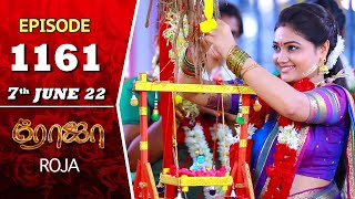 ROJA Serial  Episode 1161  7th June 2022  Priyanka  Sibbu Suryan  Saregama TV Shows Tami [upl. by Beverie100]