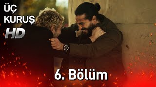 Üç Kuruş 6 Bölüm Full HD [upl. by Eanore]