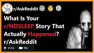 What Is Your rNOSLEEP Story That Actually Happened rAskReddit [upl. by Ehcadroj110]