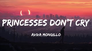 Princesses Dont Cry  Aviva Lyrics [upl. by Akeirahs]