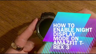 How to enable Amazfit T Rex 3 Night Mode [upl. by Telford]