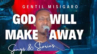 GOD WILL MAKE A WAY  Gentil Misigaro Worship Session EP2 [upl. by Arick]