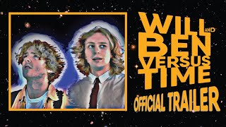 WILL AND BEN VERSUS TIME  OFFICIAL TRAILER [upl. by Cathe]