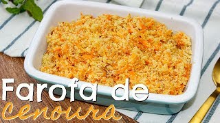 Farofa de Cenoura Fácil e Saborosa  Menu de Nutri [upl. by Ratib895]