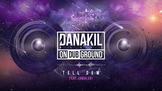 📡 Danakil Meets ONDUBGROUND  Tell Dem feat Jamalski Official Audio [upl. by Theresita]