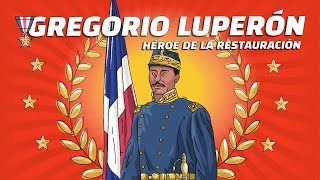 54 Gregorio Luperón el héroe dominicano que desafió la anexión a España héroe de la restauración [upl. by Noreen606]