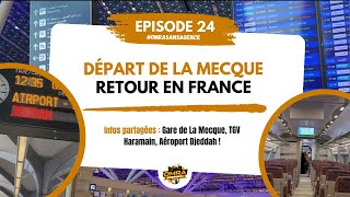 Omra sans agence  Episode 24  Départ de La Mecque et retour à la maison [upl. by Greysun]