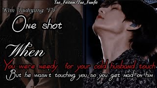 When you are needy for your cold husband touch KTH FF Oneshot [upl. by Stewardson]