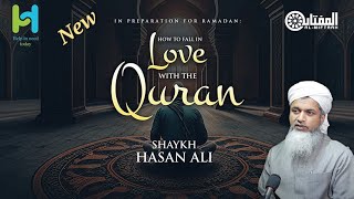 Fall in Love with the Quran  Shaykh Hasan Ali [upl. by Aitnuahs197]