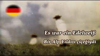 Es war ein Edelweiß Alman Marşı Türkçe çeviri [upl. by Samot]