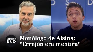 Monólogo de Alsina quotErrejón era mentiraquot [upl. by Anonyw655]