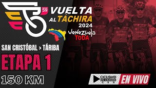 🔴EN VIVO 🚵‍♂️ETAPA 1🏆VUELTA AL TÁCHIRA 2024  150 KM [upl. by Elleirda]