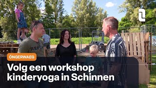 Óngerwaeg doet aan kinderyoga in Schinnen [upl. by Linc]