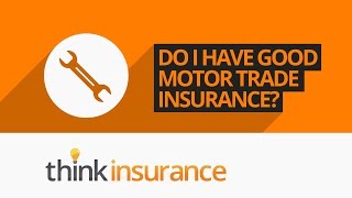 Motor Trade Insurance UK  How Do I Know I Have A Good Deal  Think Insurance [upl. by Laden]