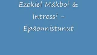 Ezekiel Mäkboi amp Intressi  Epäonnistunut [upl. by Karola]