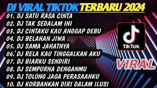 DJ VIRAL TIKTOK TERBARU 2024 FULL BASS  DJ SATU RASA CINTA  DJ TAK SEDALAM INI FULL ALBUM [upl. by Akoek]