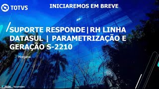 Webinar TOTVS SUPORTE RESPONDE  PARAMETRIZAÇÃO E GERAÇÃO S2210 TOTVSRHDATASUL [upl. by Anav]