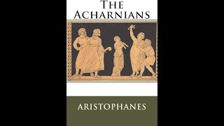 The Acharnians by Aristophanes  Audiobook [upl. by Norwood166]