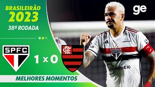 SÃO PAULO 1 X 0 FLAMENGO  MELHORES MOMENTOS  38ª RODADA BRASILEIRÃO 2023  geglobo [upl. by Vasiliki115]