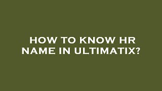 How to know hr name in ultimatix [upl. by Nerrag]