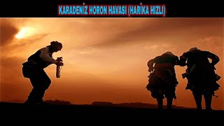 Karadeniz Horon Havası Harika Hızlı [upl. by Rausch]