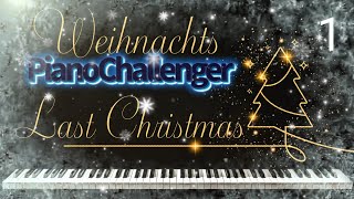 Weihnachts PianoChallenger Last Christmas – 1 [upl. by Sayce]