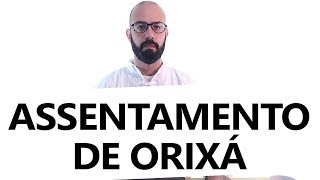 ASSENTAMENTO DE ORIXÁ [upl. by Sirkin]