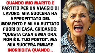 Mia Suocera Mi Ha Cacciato Di Casa Mentre Mio Marito Era Via Per Un Viaggio Di Lavoro STORIE DI VITA [upl. by Aleece154]