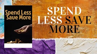 Spend Less Save More Become The Master of Your Own Money Audiobook [upl. by Hazlip]