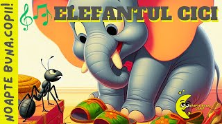 🎶🎵 Elefantul Cici 🐘🐜🐘🐜 [upl. by Nagard]