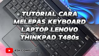 TUTORIAL CARA MELEPAS KEYBOARD LAPTOP LENOVO THINKPAD T480s  TUTORIAL BONGKAR KEYBOARD [upl. by Jemena]