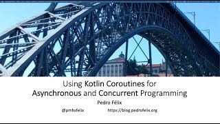 Using Kotlin Coroutines for Asynchronous and Concurrent Programming  Pedro Felix [upl. by West]