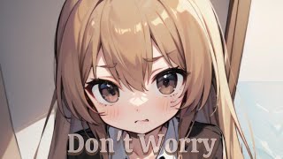 Nightcore  Dont Worry Lyrics [upl. by Ferna]