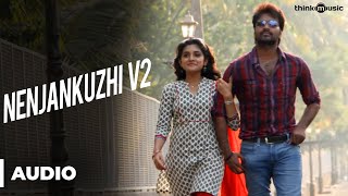 Nenjankuzhi V2 Official Full Song  Naveena Saraswathi Sabatham [upl. by Sandberg]