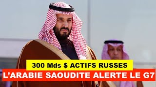 🚨 URGENT  LARABIE SAOUDITE fait plier 🎋 le G7 sur les actifs RUSSES ⚠️ LUE et la FRANCE 🇫🇷visés [upl. by Timmy]