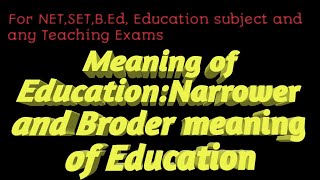 Meaning of Education Narrower and broader meaning [upl. by Oicinoid]